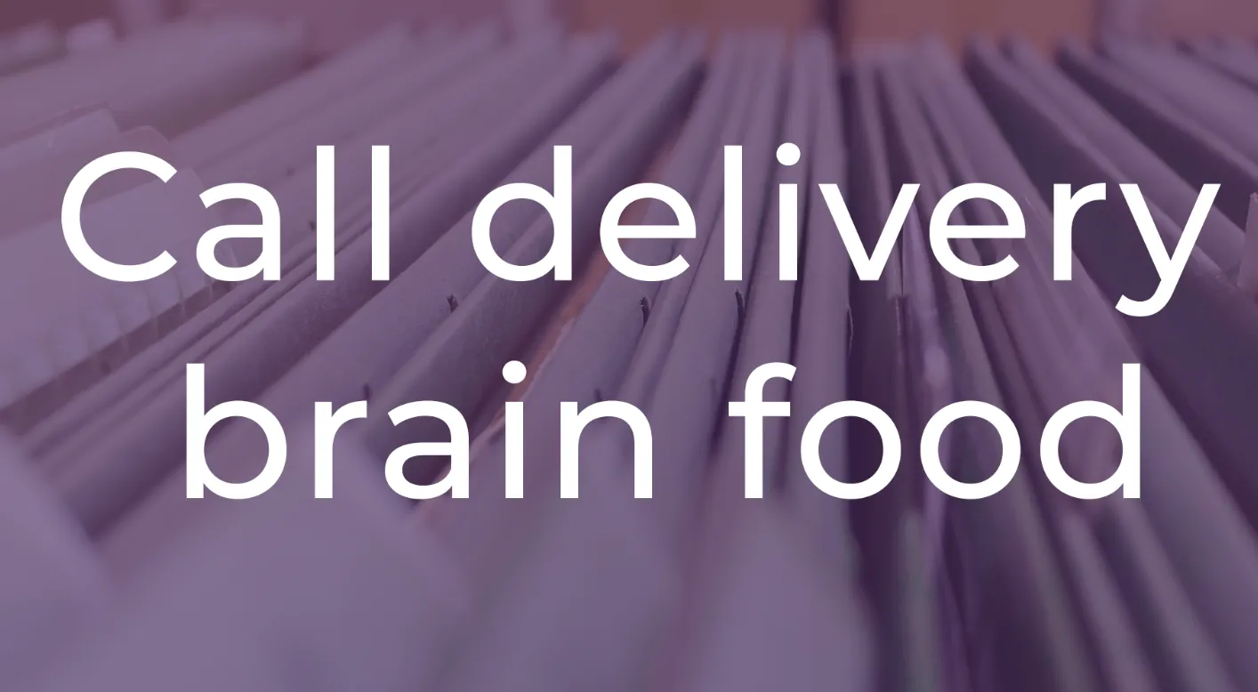 Call Delivery Brain Food Resources - Overviews & Articles